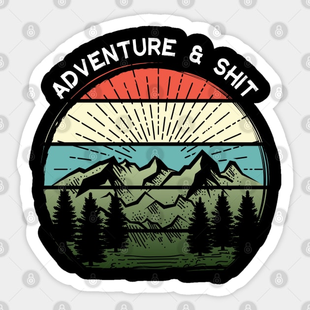 Hiking - Adventure And Shit Sticker by Kudostees